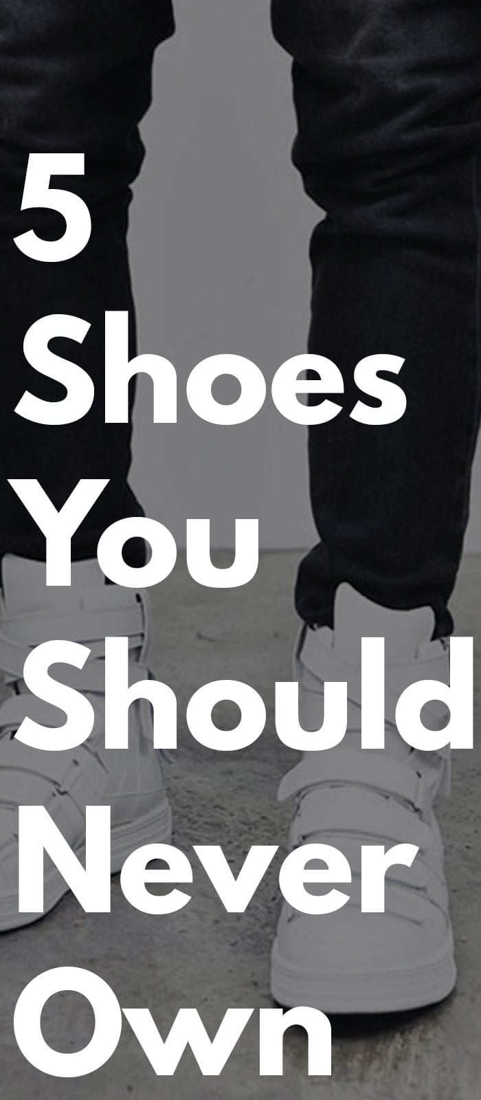 5 Shoes You Should Never have
