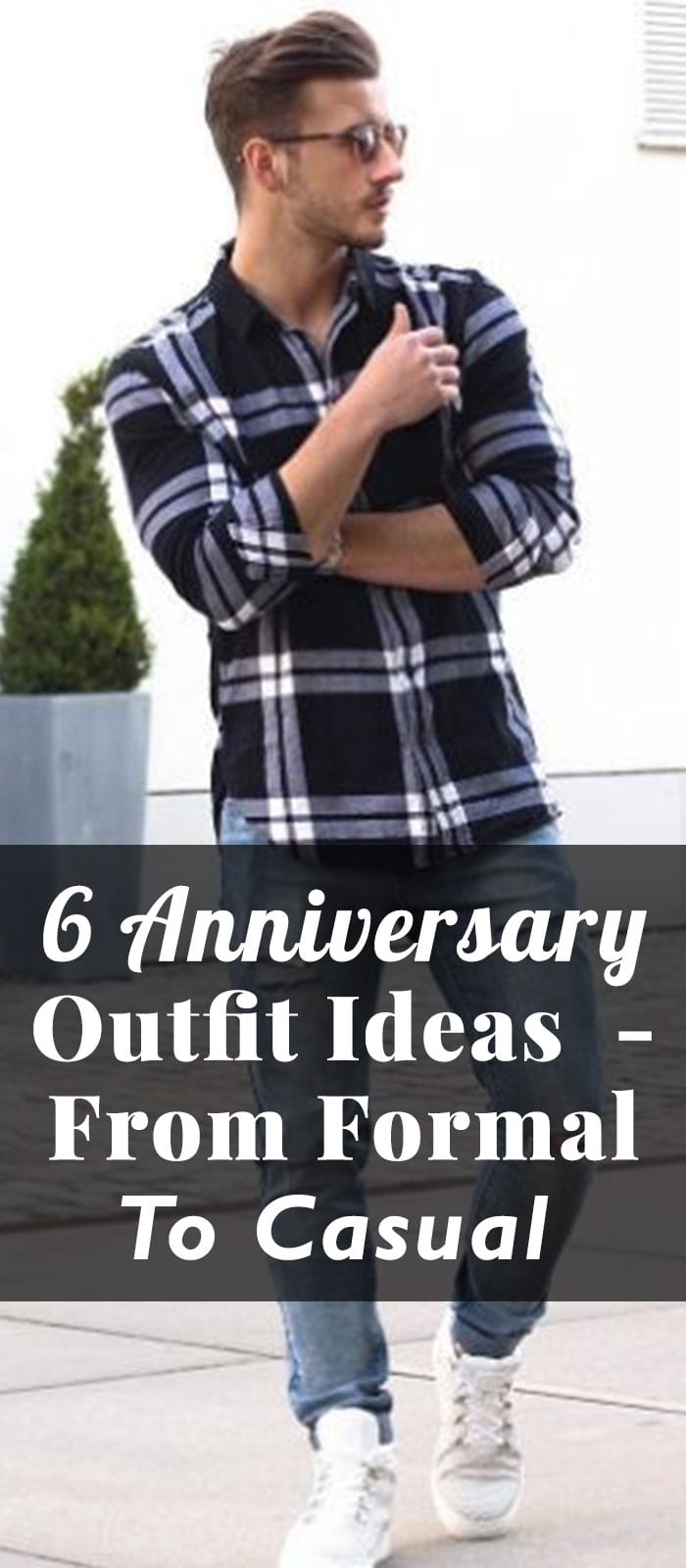 6 Anniversary Outfit Ideas - From Formal To Casual