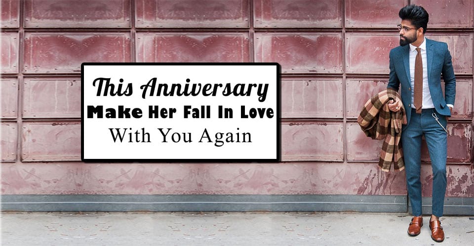 This Anniversary Make Her Fall In Love With You Again