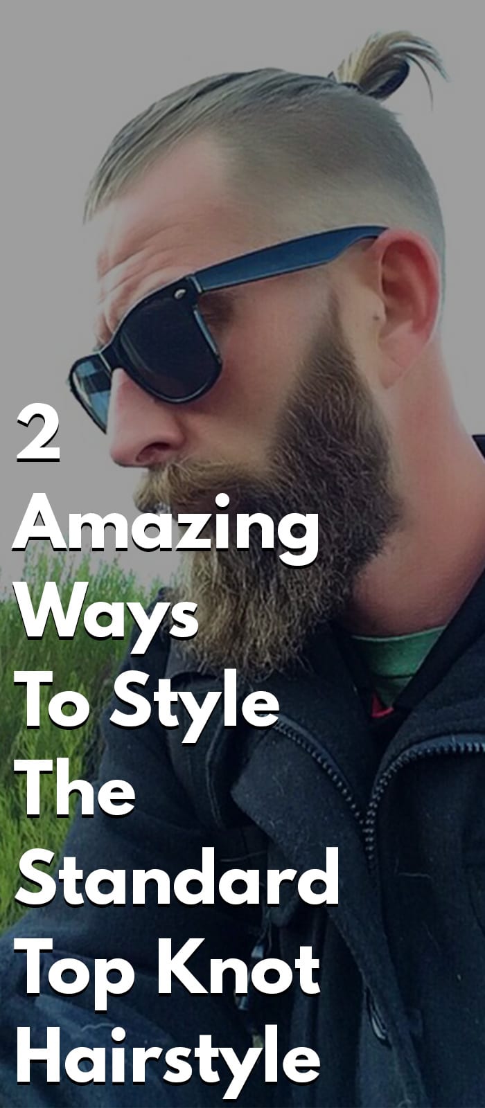 2 Amazing Ways To Style The Standard Top Knot Hairstyle