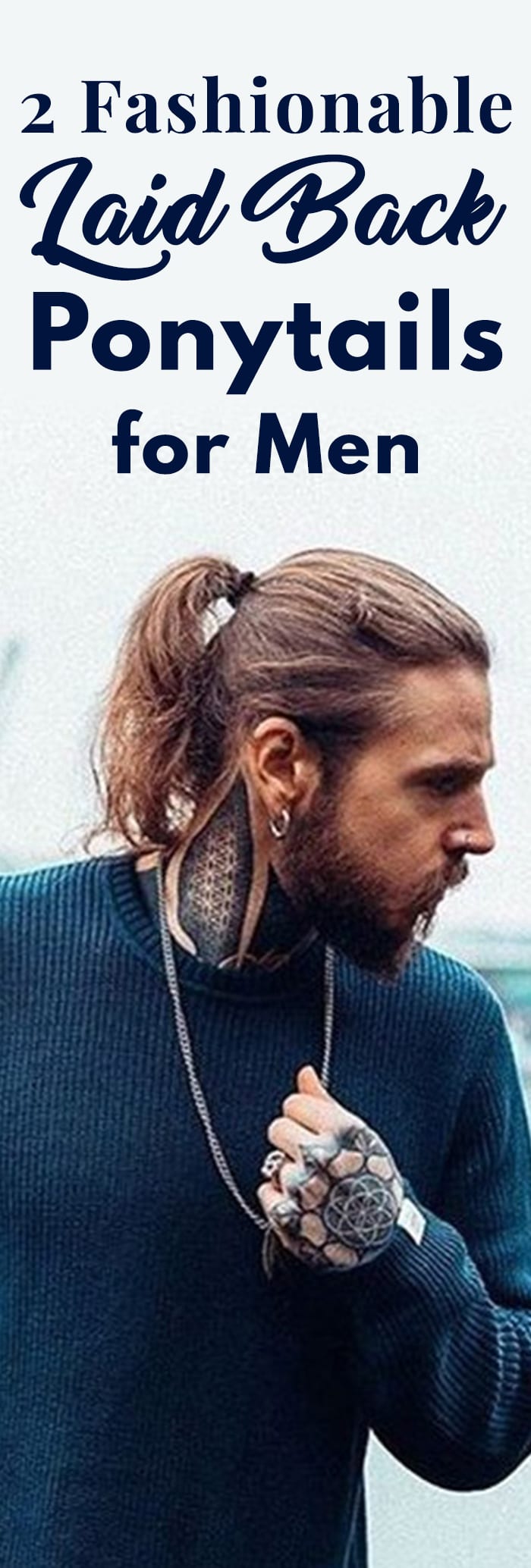 2 Fashionable Laid Back Ponytails for Men In 2018