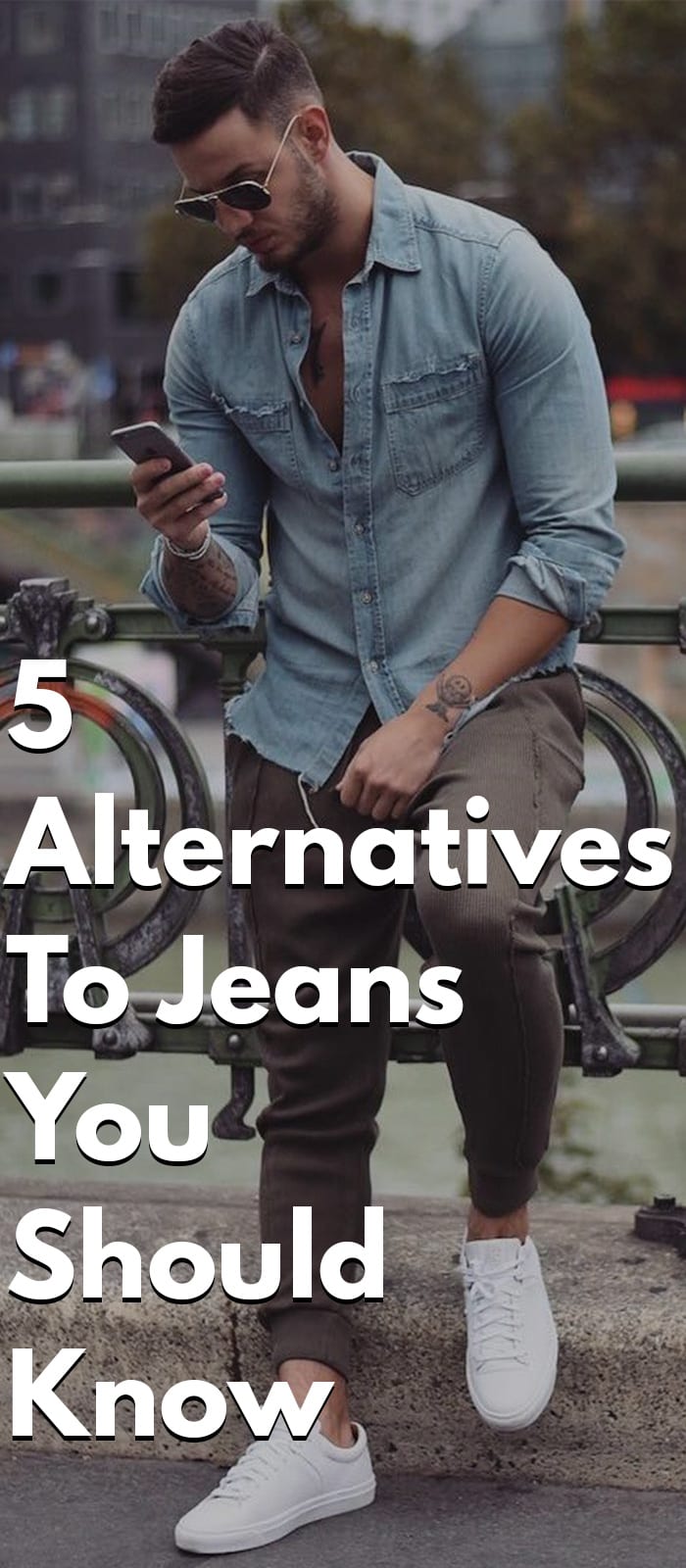 5 Alternatives To Jeans - Chino, Trouser, Joggers, Etc