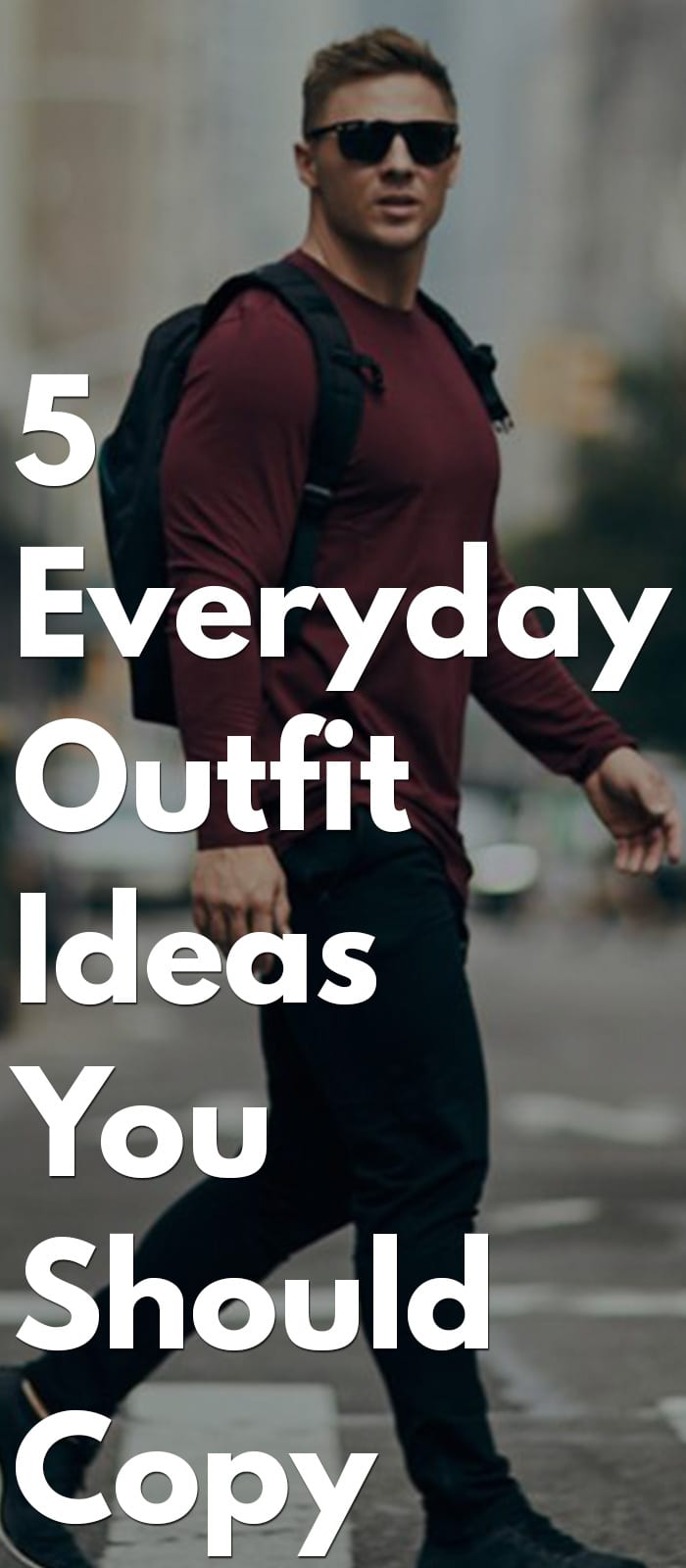 5 Must Have Everyday Outfit- Ripped Jeans, Jackets, Chinos, Shirt, Etc