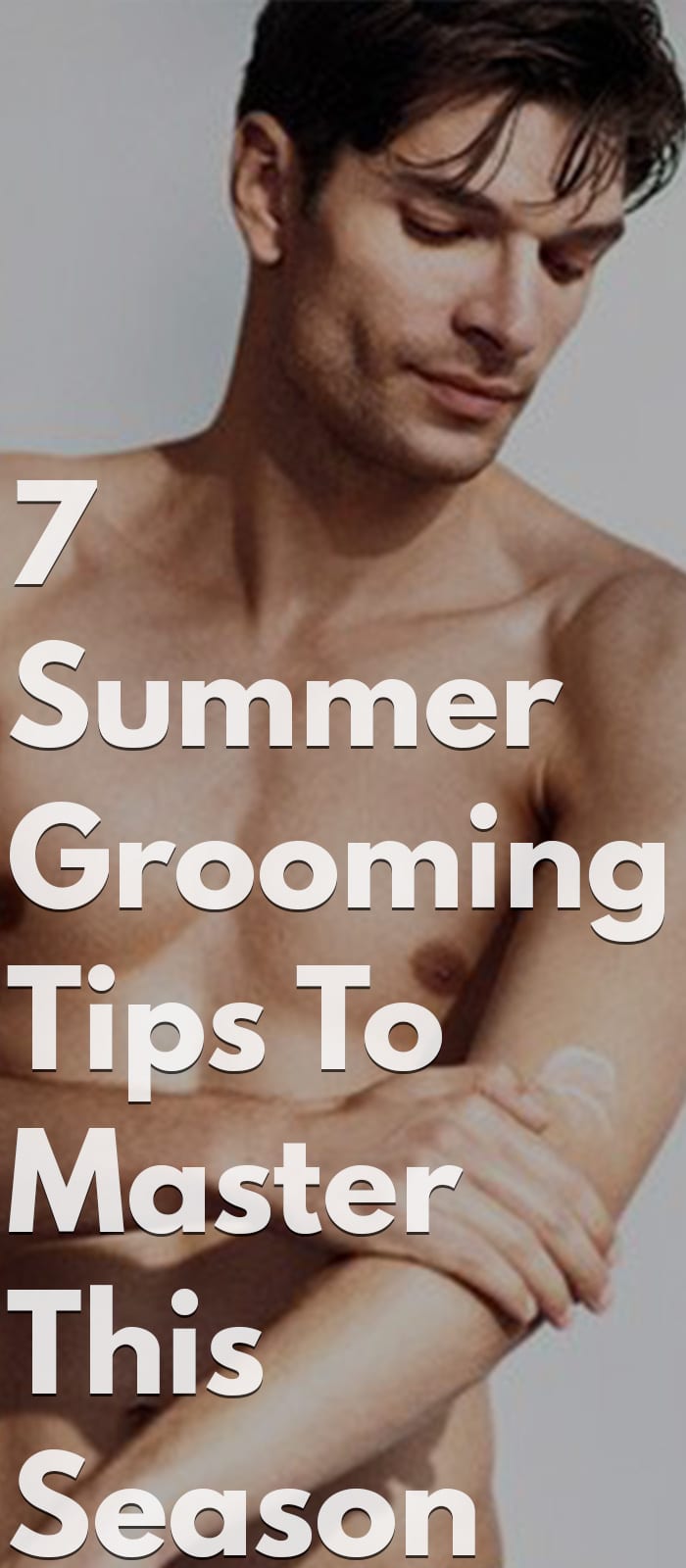 7 Summer Grooming Hacks To Master This Season