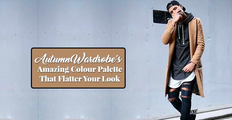 Autumn Wardrobe’s Amazing Colour Palette That Flatter Your Look