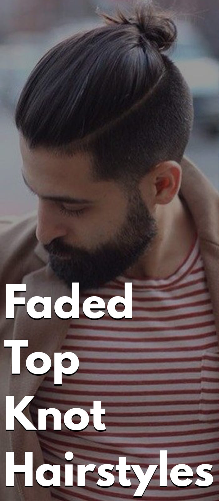 Faded Top Knot Hairstyles