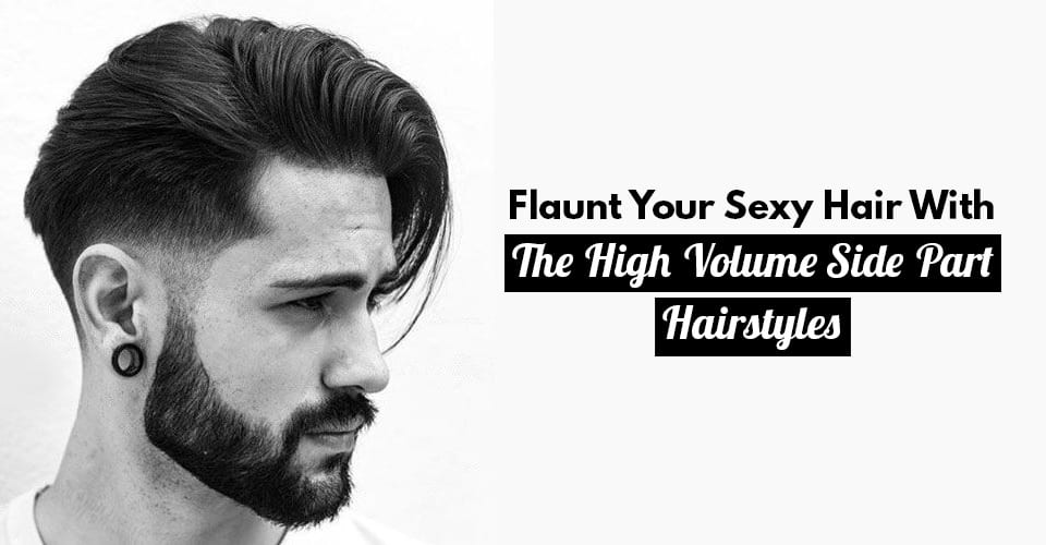 Few Options To Style Your High Volume Side Part Hairstyle