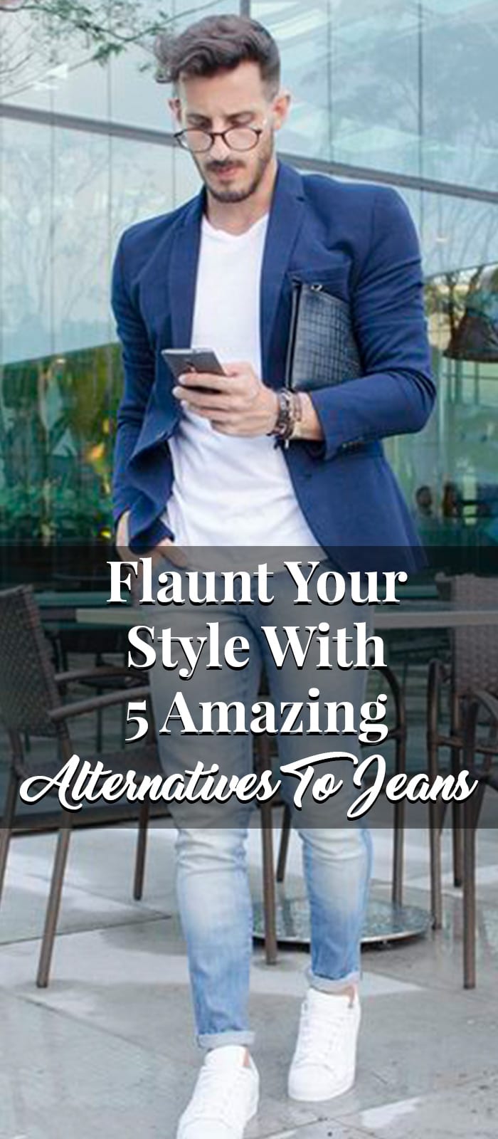 Flaunt Your Style With 5 Amazing Alternatives To Jeans