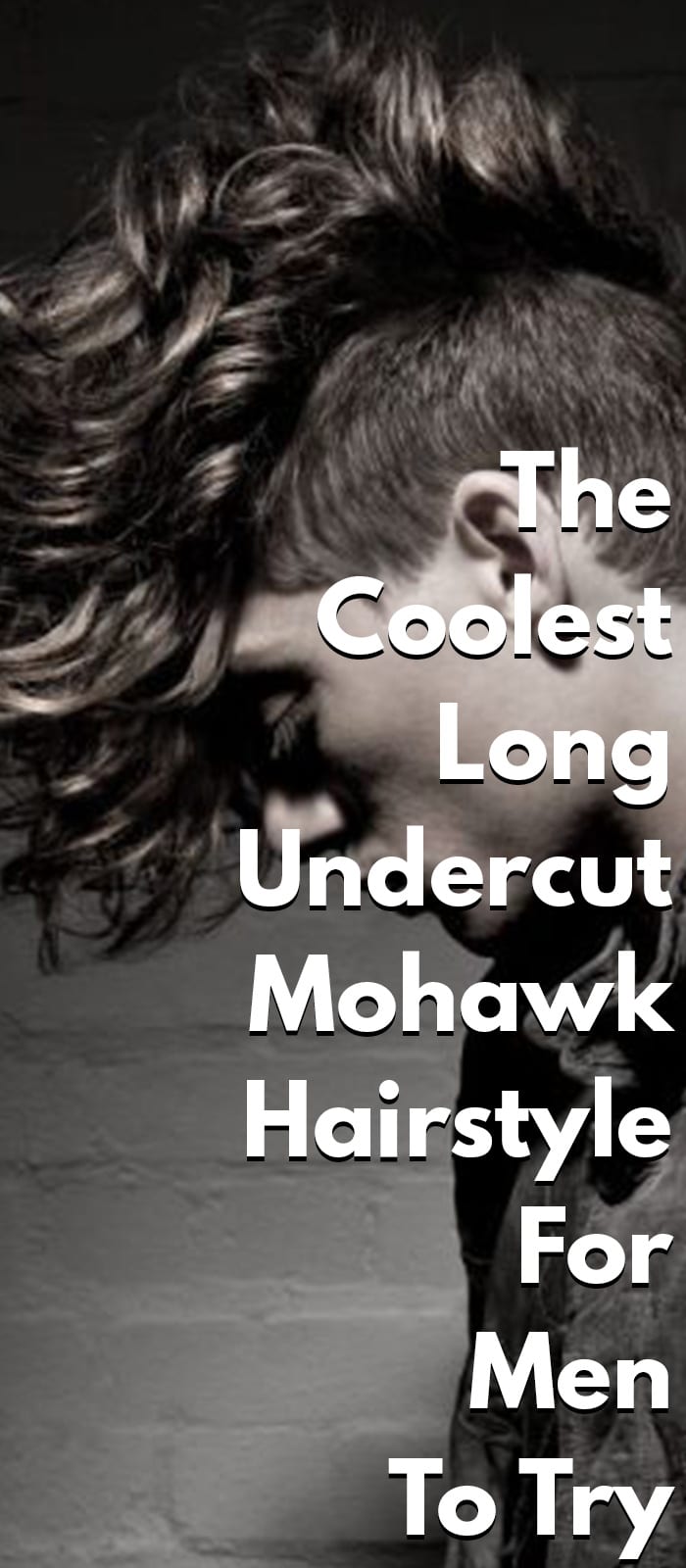 Long Undercut Mohawk Hairstyle