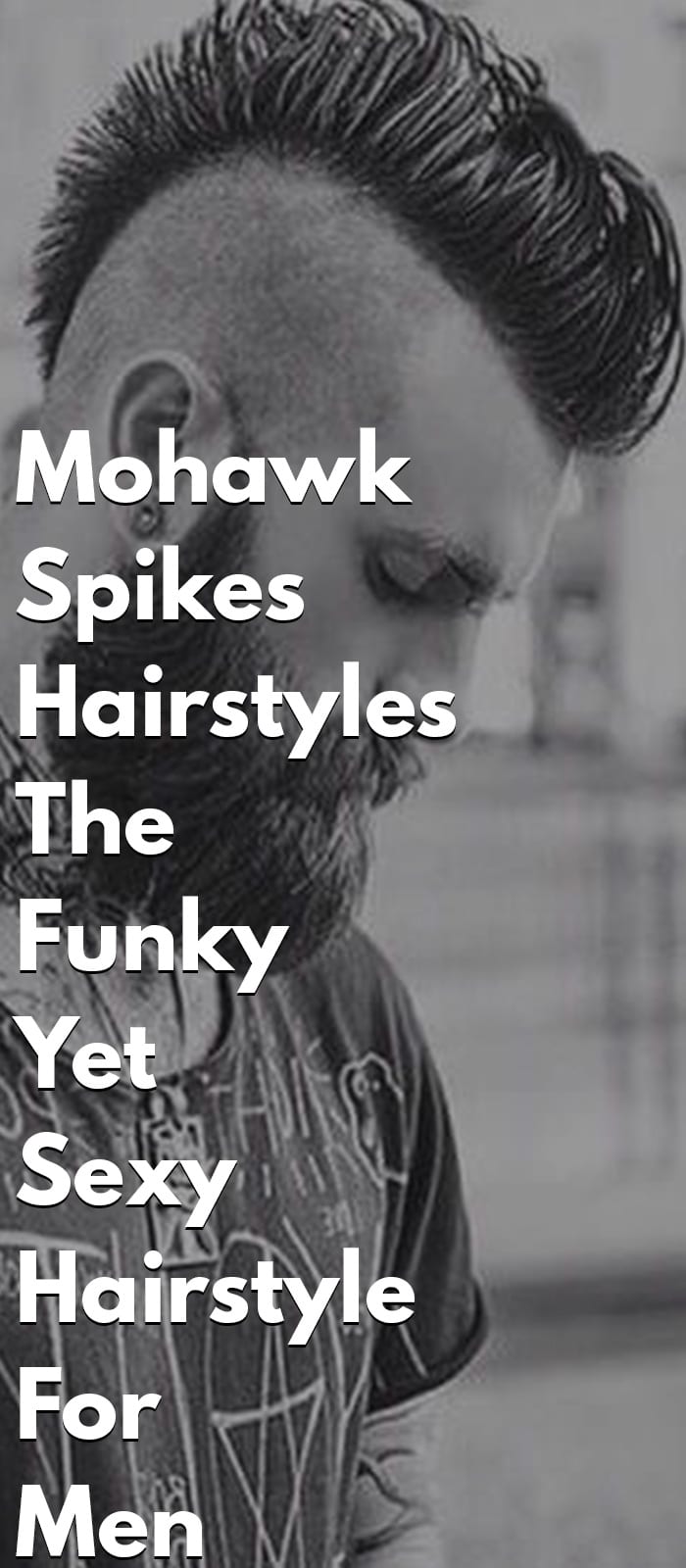 Mohawk Spikes Hairstyles - The Funky Yet Sexy Hairstyle For Men