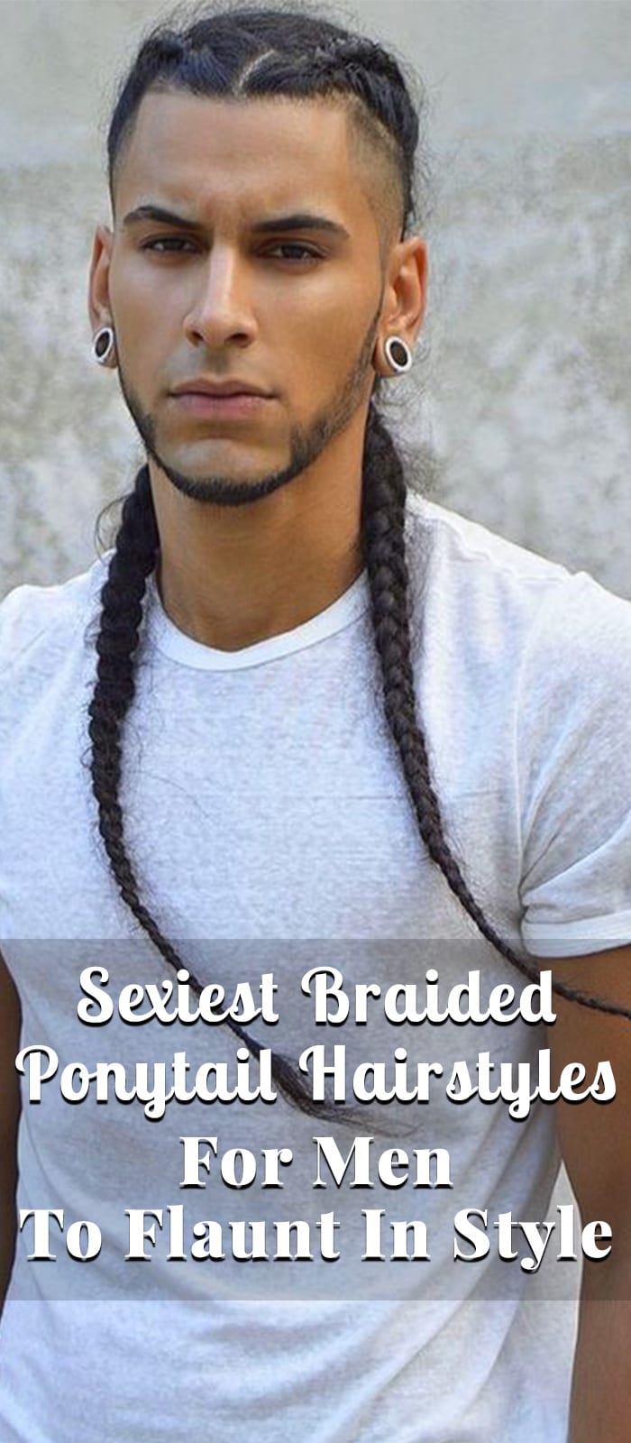 Sexiest Braided Ponytail Hairstyles For Men To Flaunt In Style