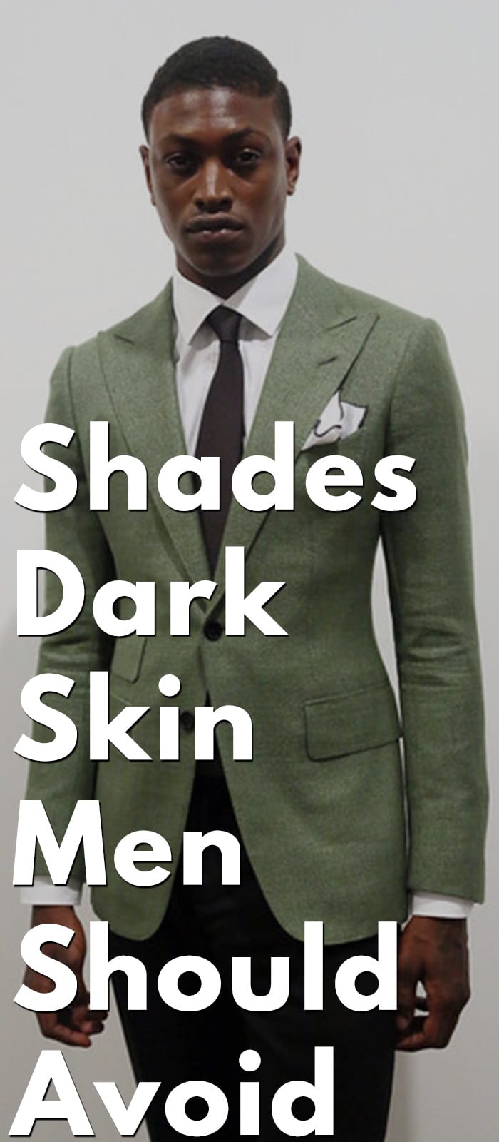 Shades Dark Skin Men Should Not Use