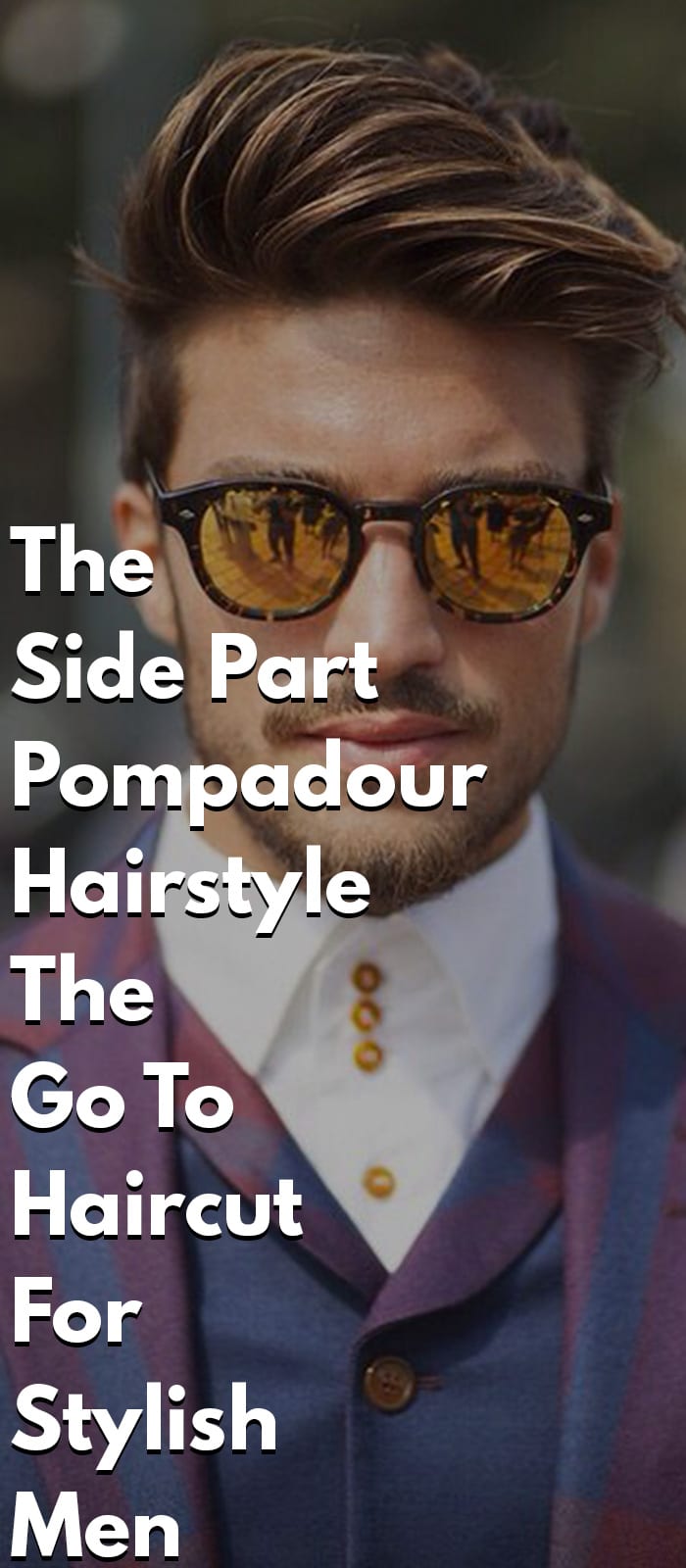 Side Part Pompadour Hairstyle