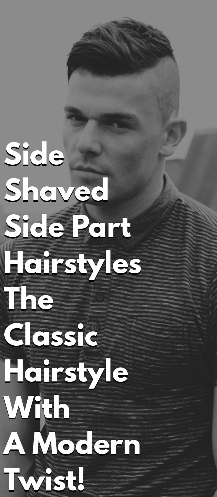 Side Shaved Side Part Hairstyles - The Classic Hairstyle
