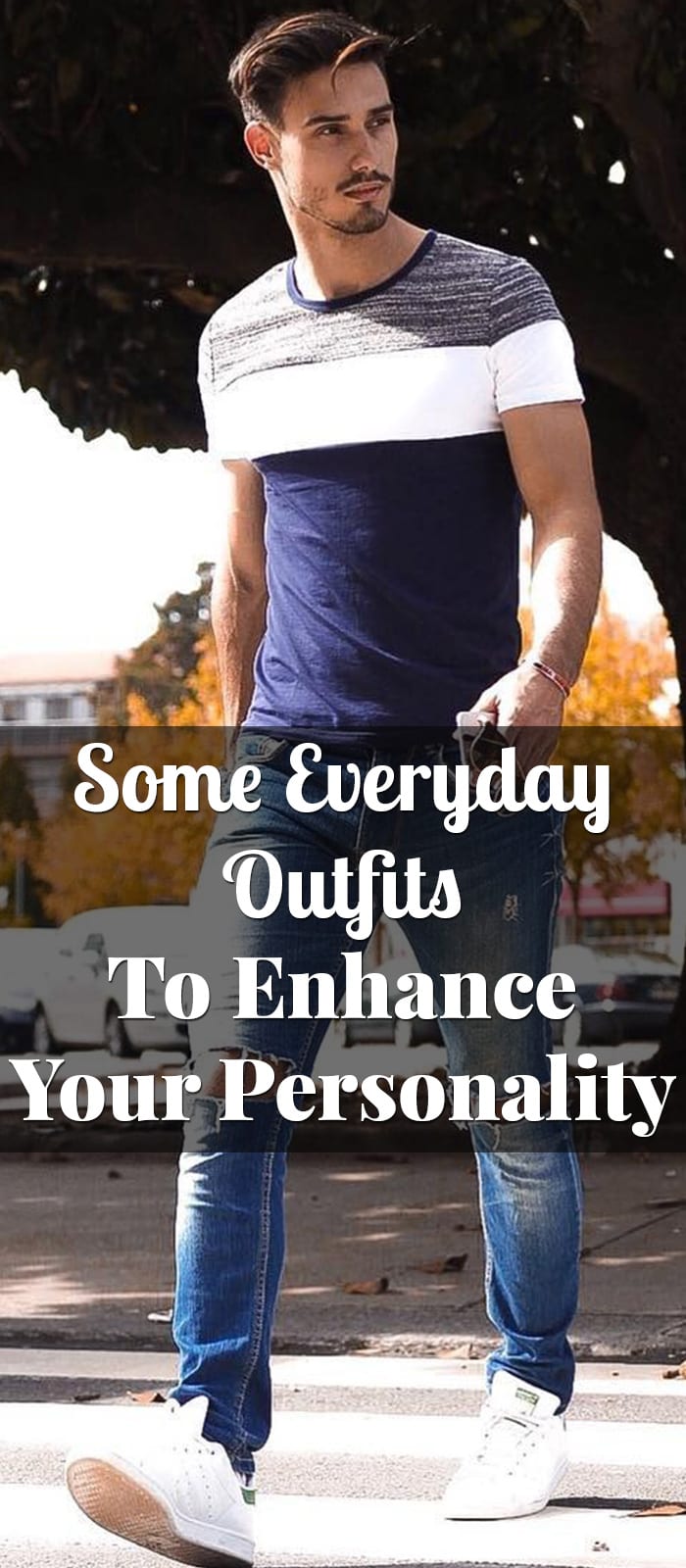 Some Everyday Outfits To Enhance Your Personality