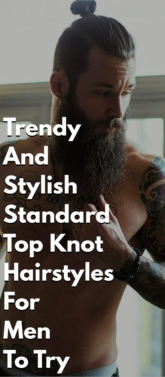 Standard Top Knot Hairstyles For Men To Try