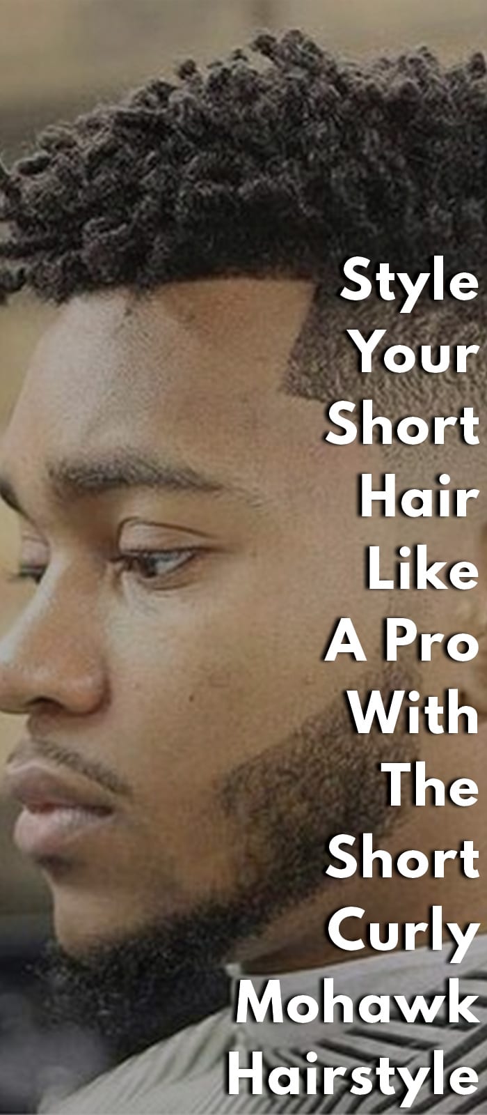 Style Your Short Hair Like The Short Curly Mohawk