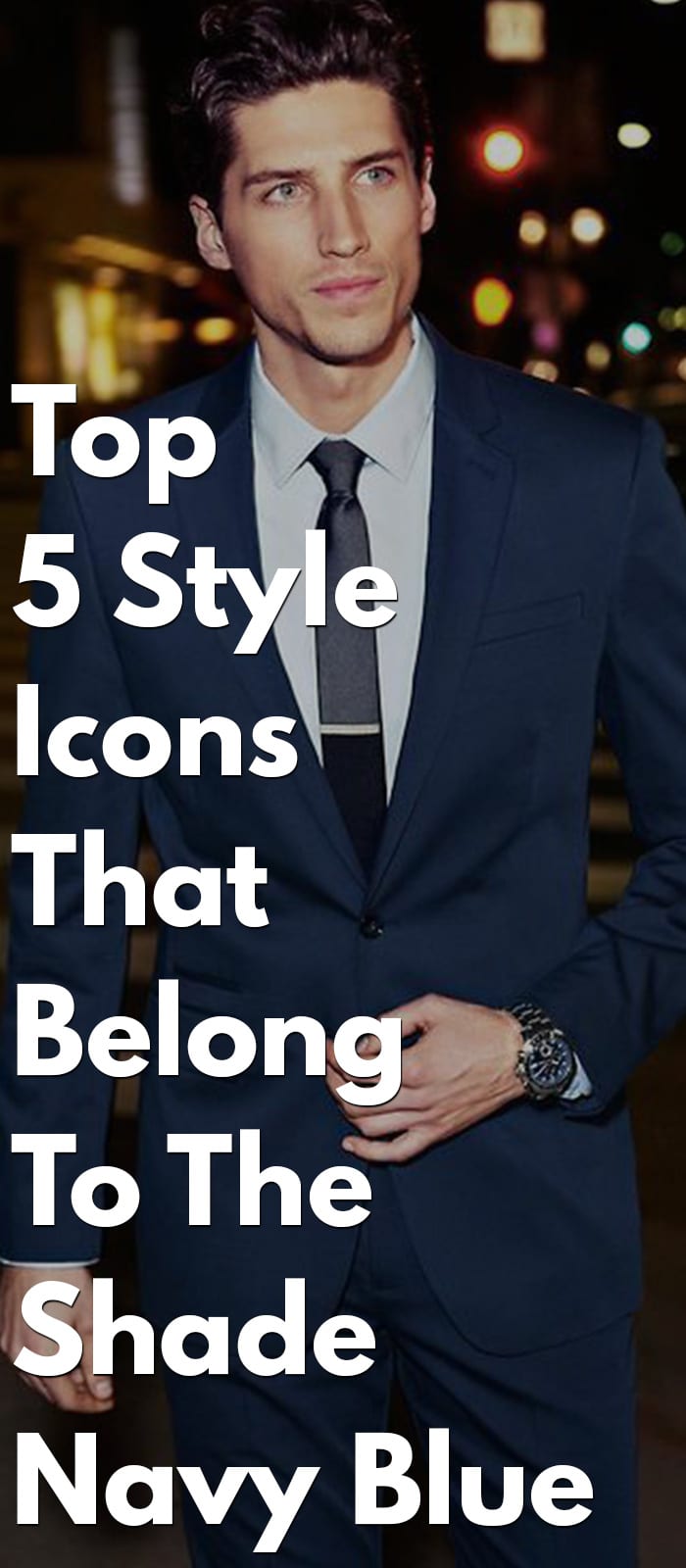 Top 5 Style Icons That Belong To The Shade Navy Blue