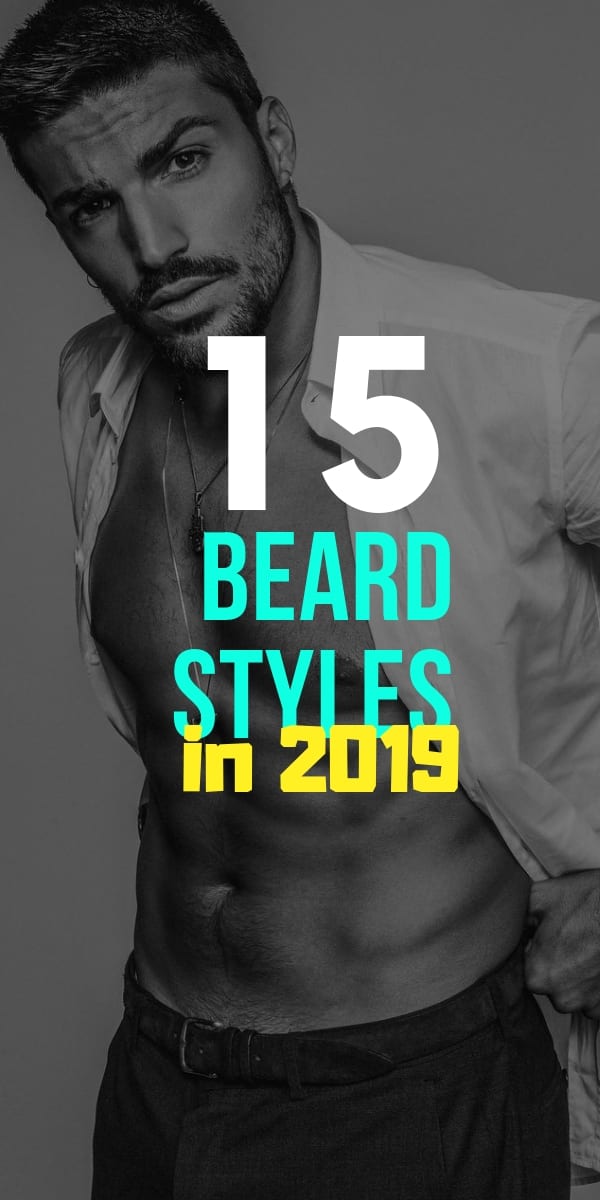 15 best beard styles for men in 2019