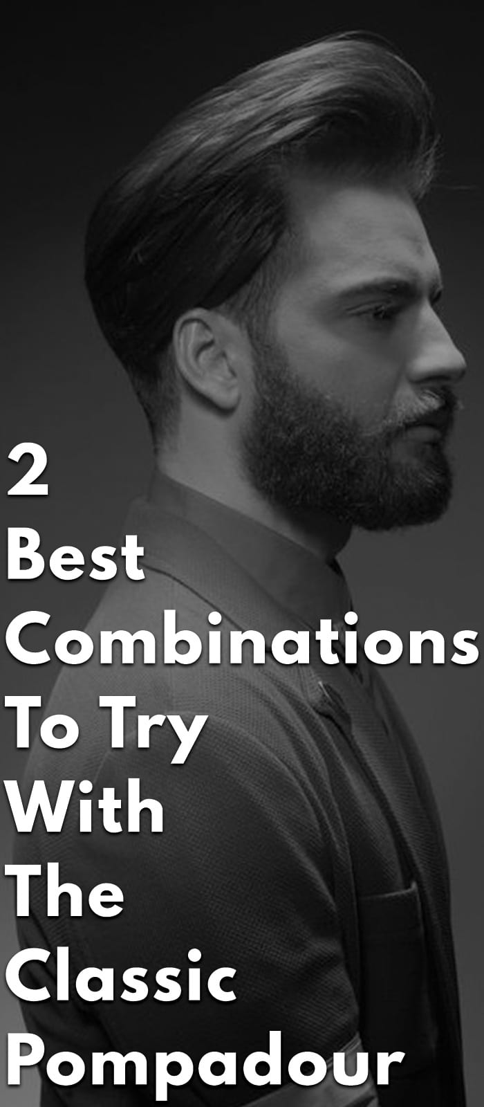 2 Best Combinations To Try With The Classic Pompadour