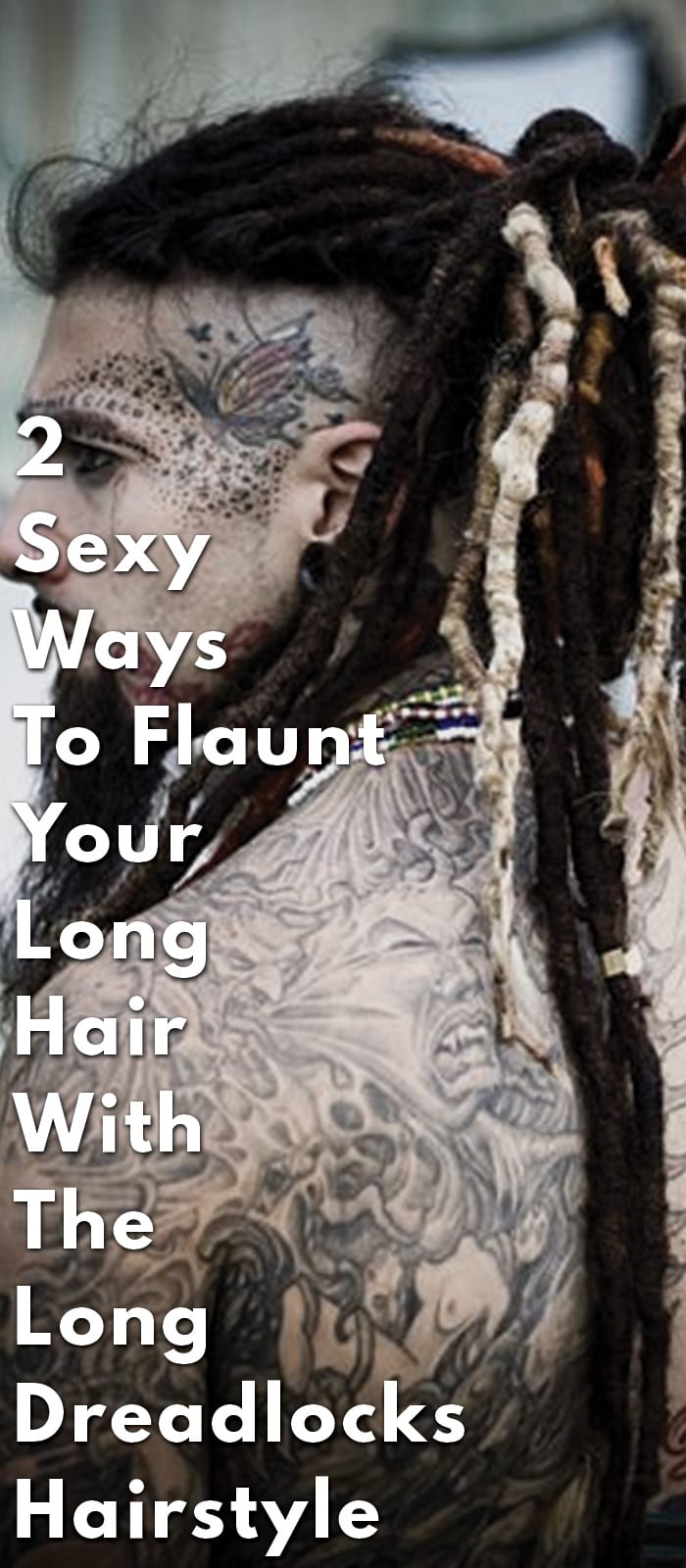 2 Sexy Ways To Flaunt Your Long Hair With The Long Dreadlocks Hairstyle