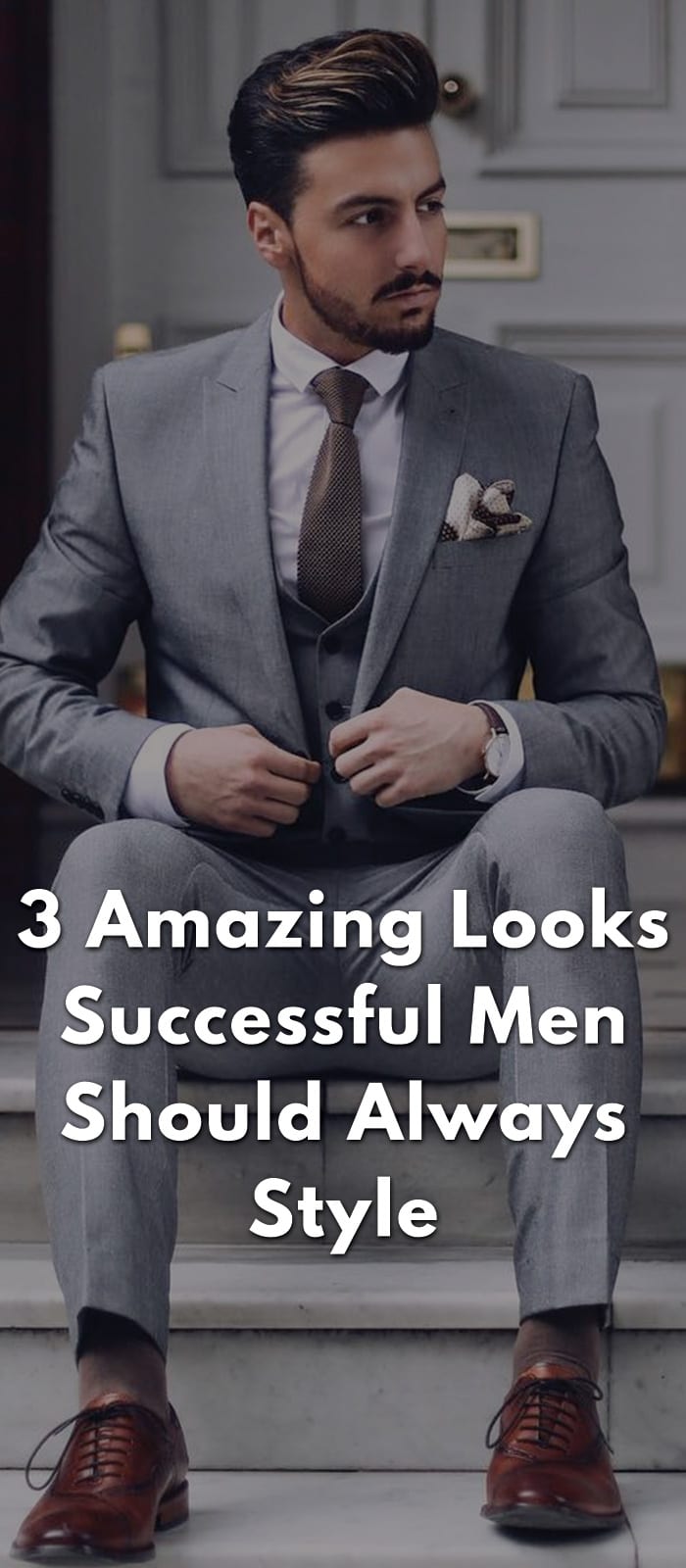 3 Amazing Looks Successful Men Should Always Style