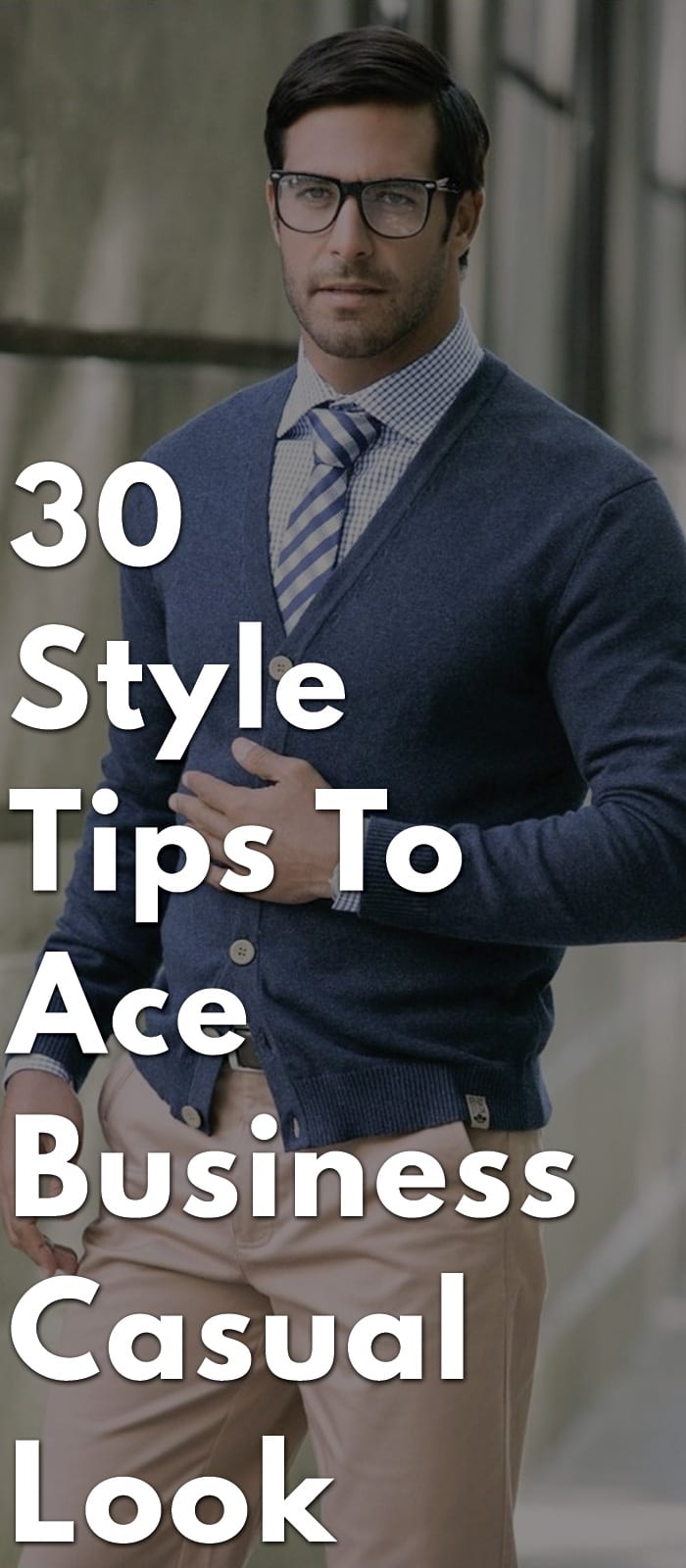 30-Style-Tips-To-Ace-Business-Casual-Look-.