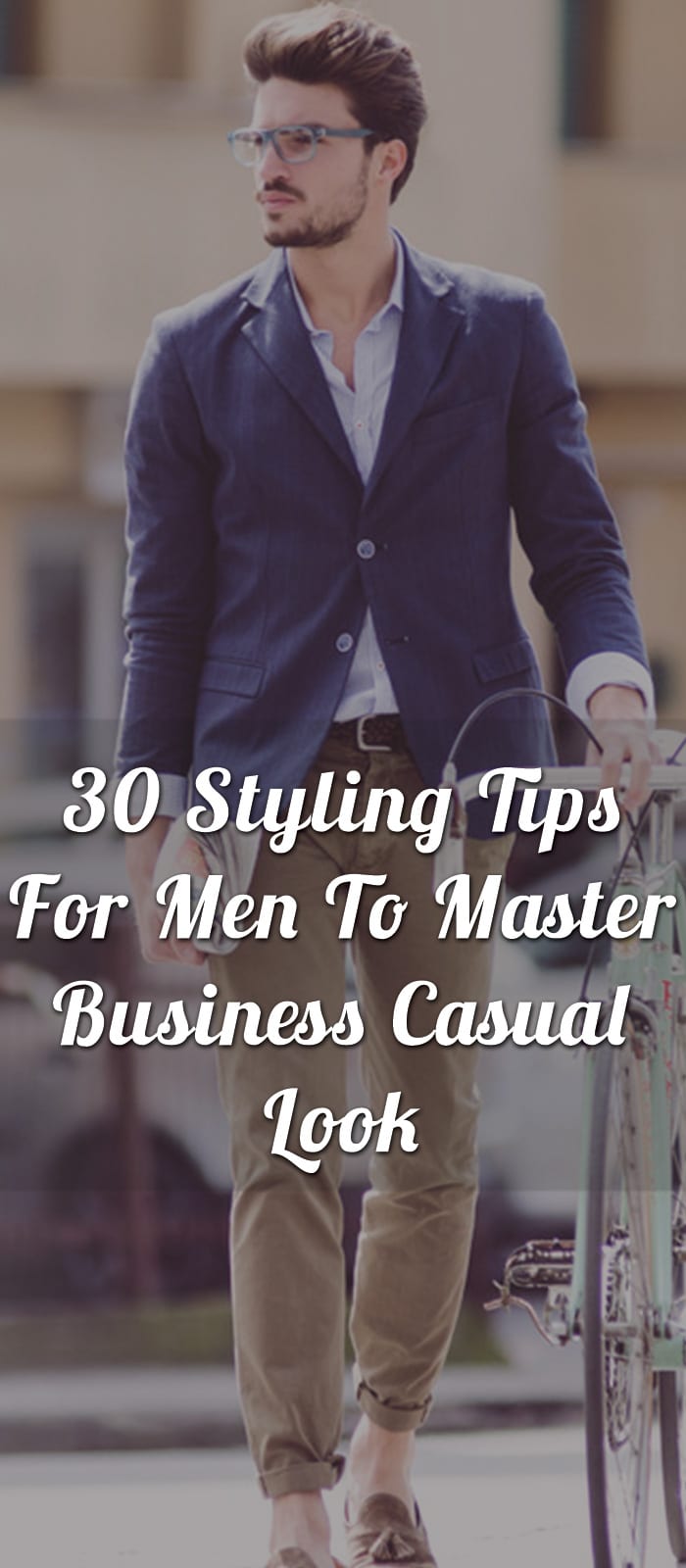 30-Styling-Tips-For-Men-To-Master-Business-Casual-Look