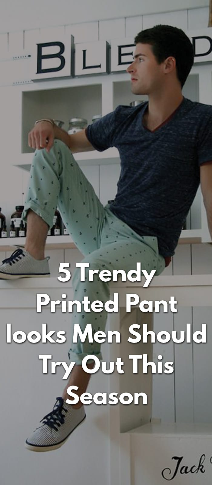 5 Trendy Printed Pant looks Men Should Try Out This Season