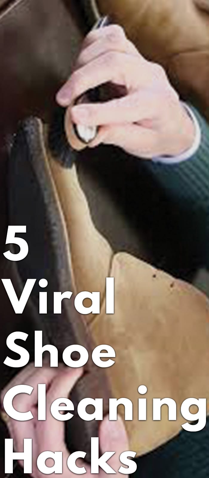 5 Viral Shoe Cleaning Hacks for men
