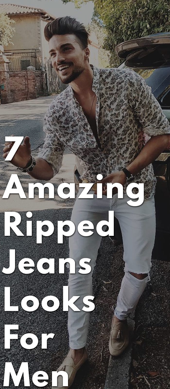 7 Amazing Ripped Jeans Looks For Men