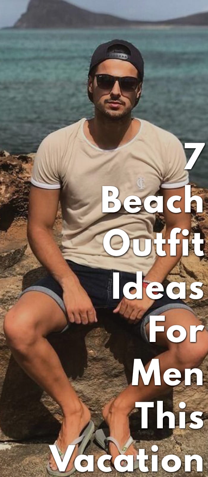 7-Beach-Outfit-Ideas-For-Men-This-Vacation...