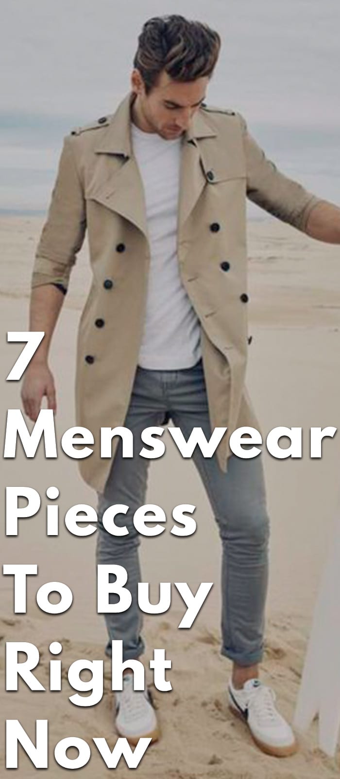 7 Menswear Pieces To Buy Right Now