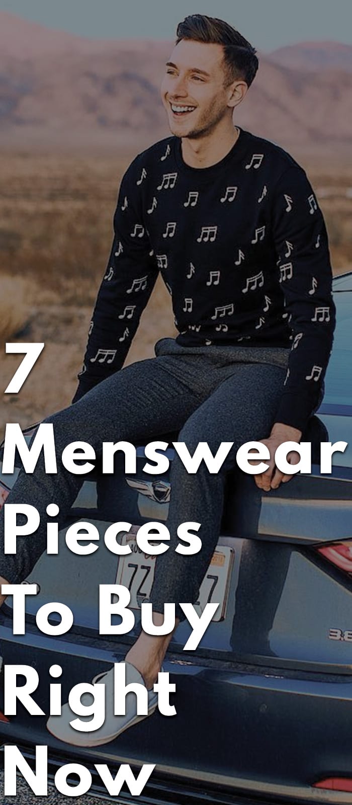 7 Menswear Pieces To Buy