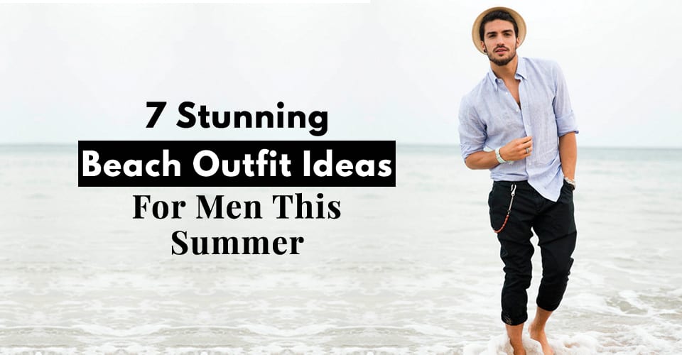 Beach Style Inspiration For Men This Vacation