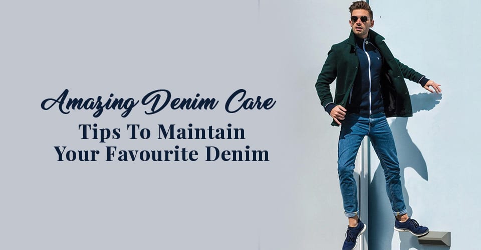 Amazing-Denim-Care-Tips-To-Maintain-Your-Favourite-Denim