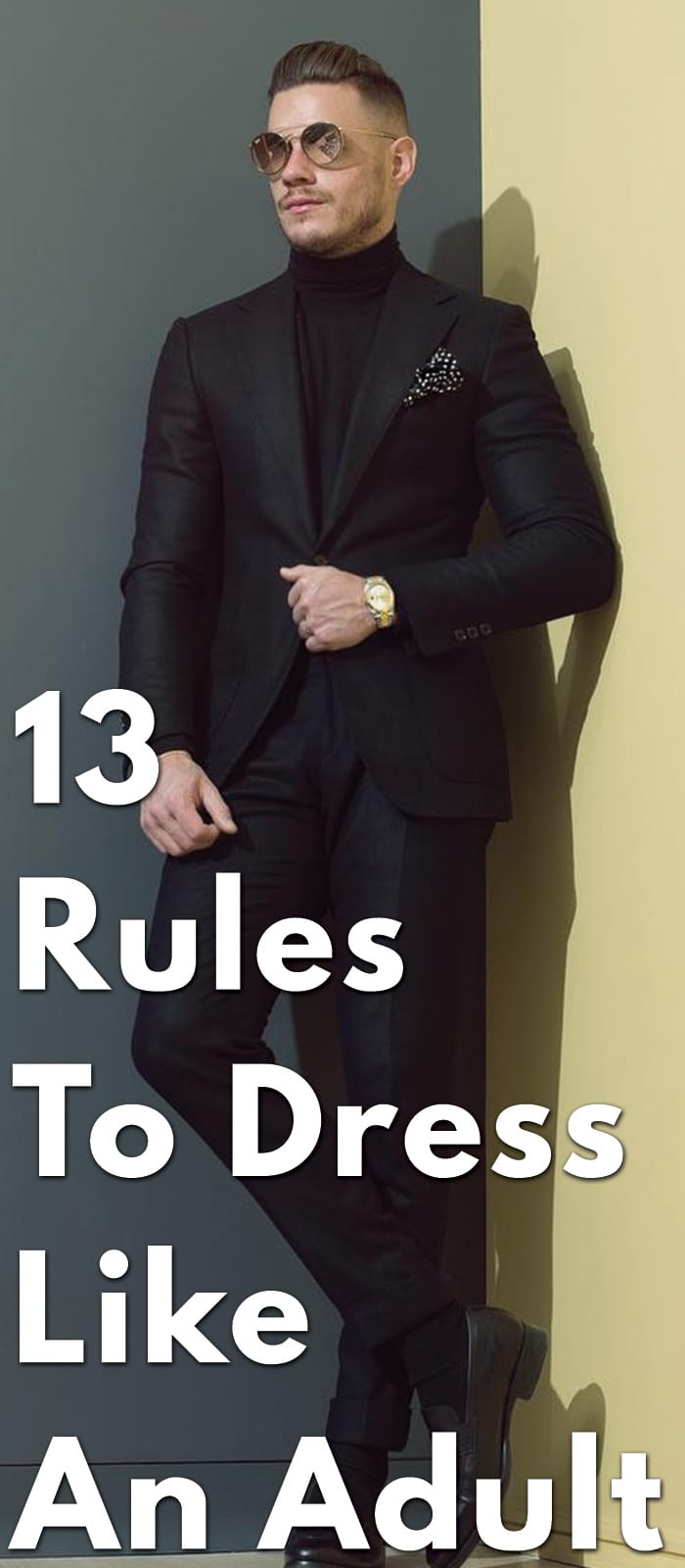 Dress Like An Adult - Styling Tips, Do’s & Don’ts, Fashion Rules, Etc