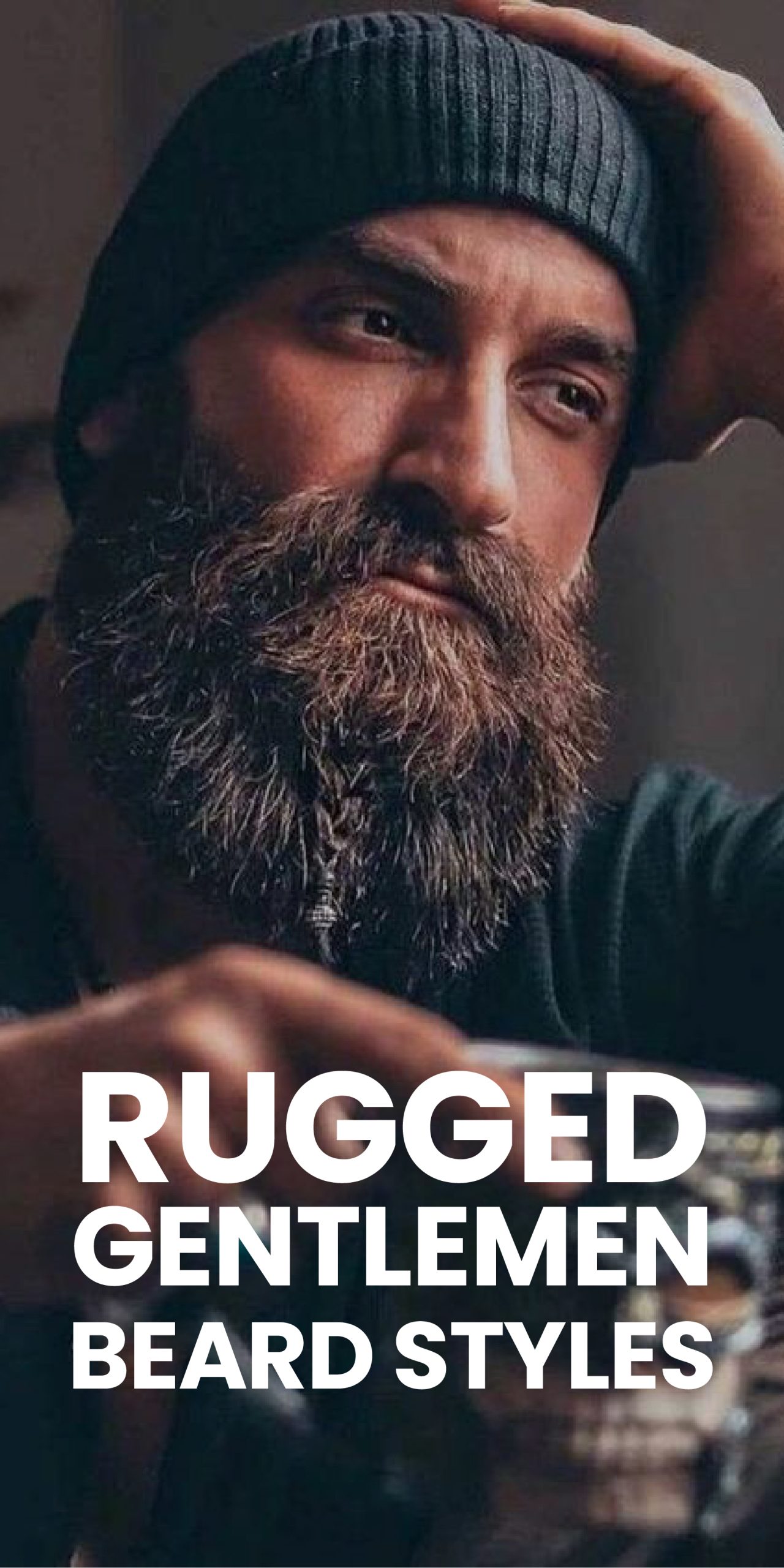 RUGGED GENTLEMEN BEARD STYLES