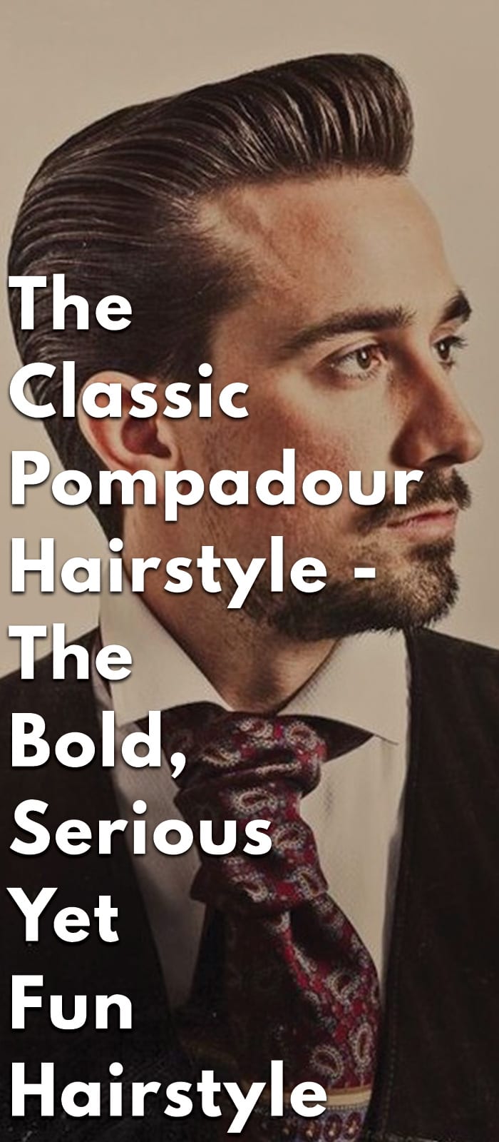 The Classic Pompadour - Serious Yet Fun Hairstyle