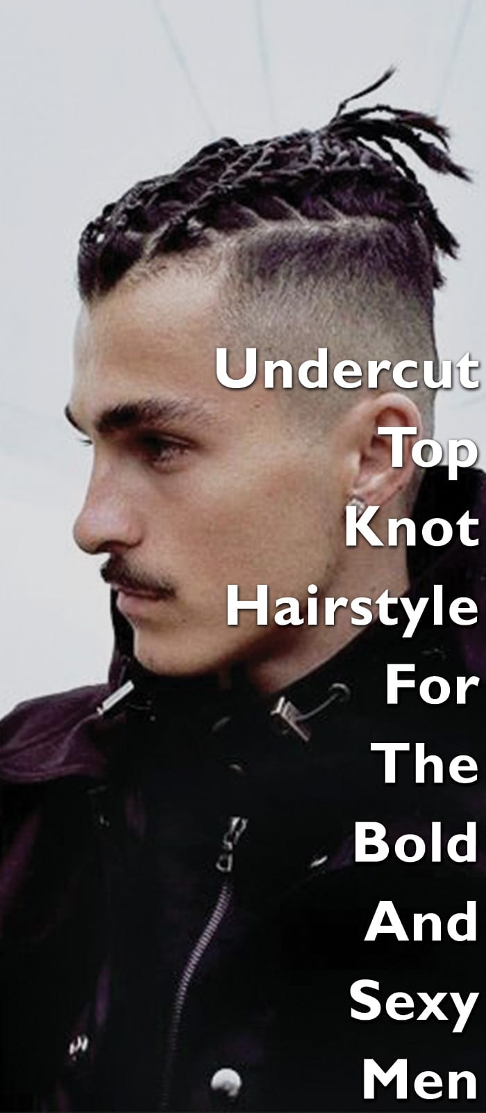 Undercut Top Knot Hairstyles
