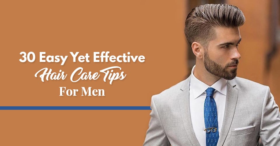 30-Easy-Yet-Effective-Hair-Care-Tips-For-Men