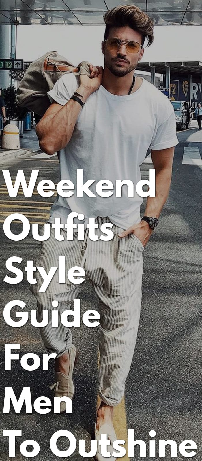 Weekend-Outfits-Style-Guide-For-Men-To-Outshine