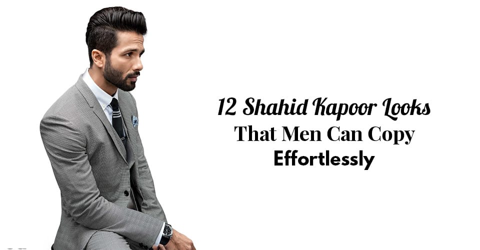 12 Shahid Kapoor Looks That Men Can Copy Effortlessly