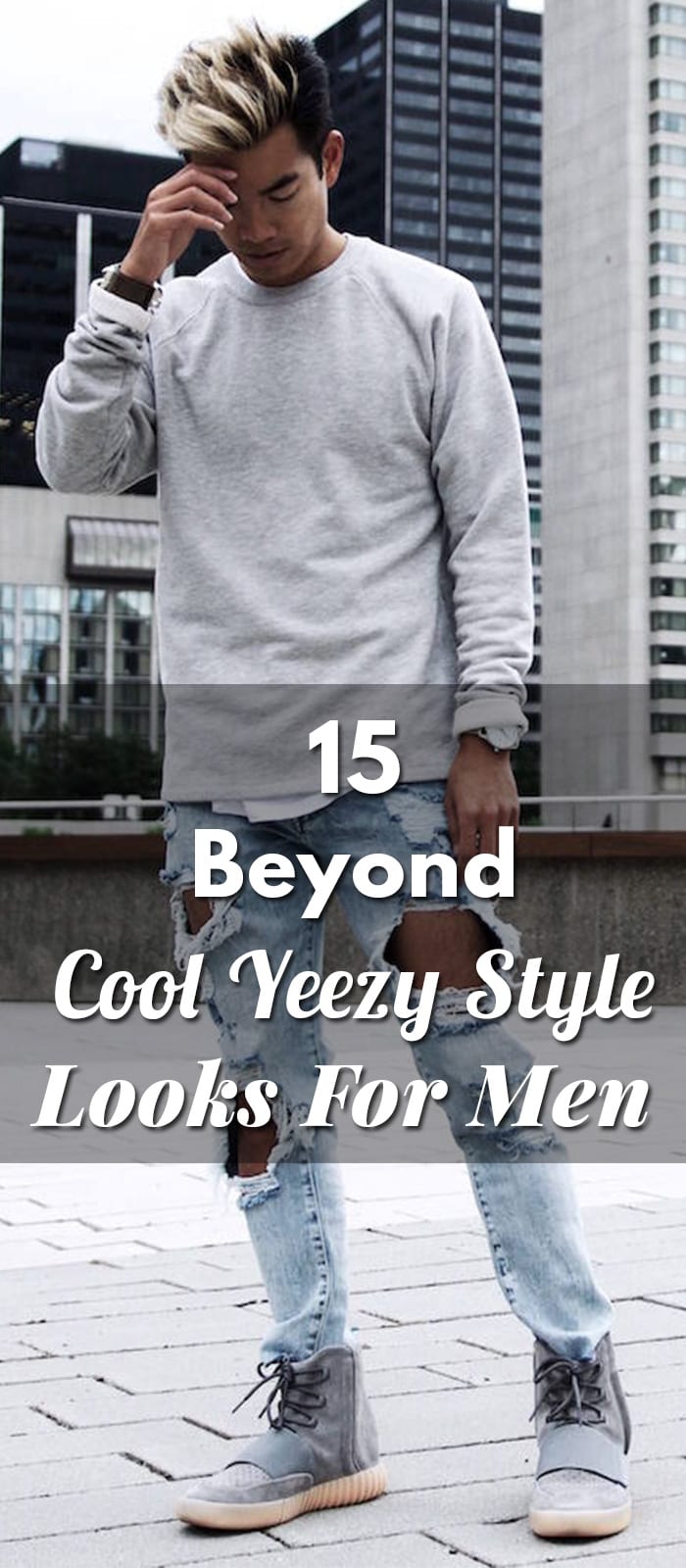 15 Beyond Cool Yeezy Style Looks For Me