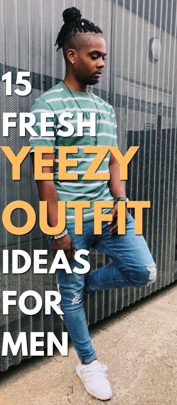 15 Fresh Yeezy Outfit Ideas For Men