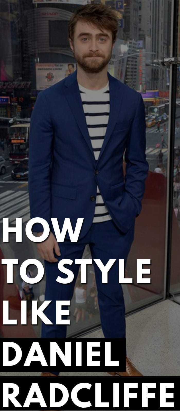 How To Style Like Daniel Radcliffe.