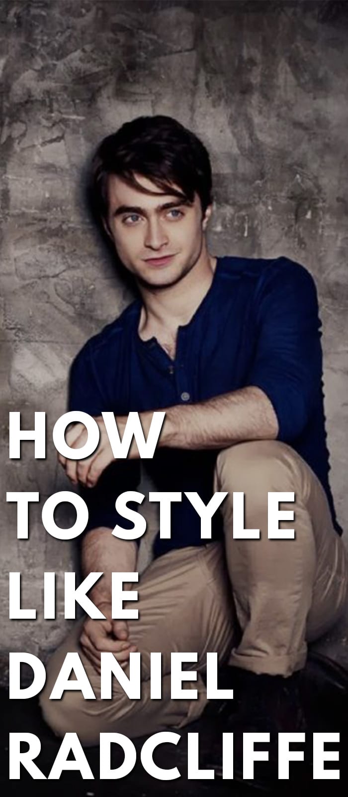 How To Style Like Daniel Radcliffe!