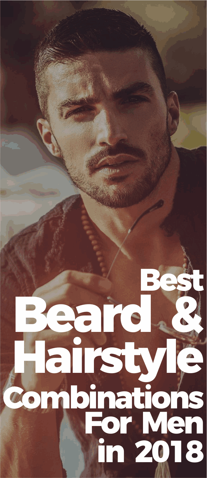 10 Perfect Beard & Hairstyle Combinations To Choose From