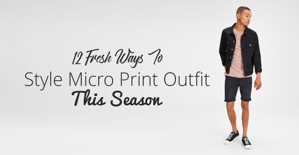12 Fresh Ways To Style Micro Print Outfit This Season