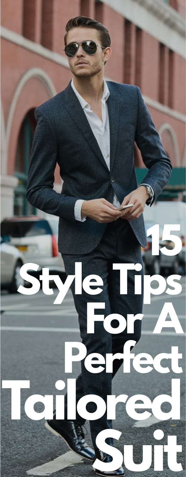15 Style Tips For A Perfect Tailored Suit